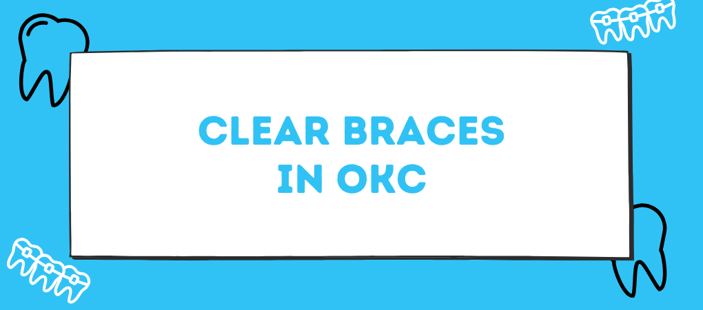 Clear Braces in OKC